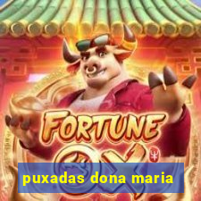 puxadas dona maria